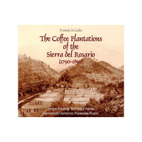 The Coffee Plantations of Sierra del Rosario 1790 - 1850